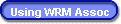 Using WRM Assoc